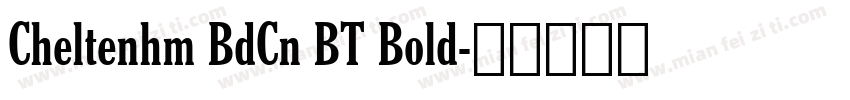 Cheltenhm BdCn BT Bold字体转换